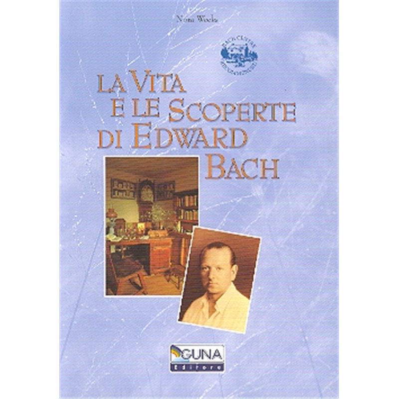 La vita e le scoperte di Edward Bach